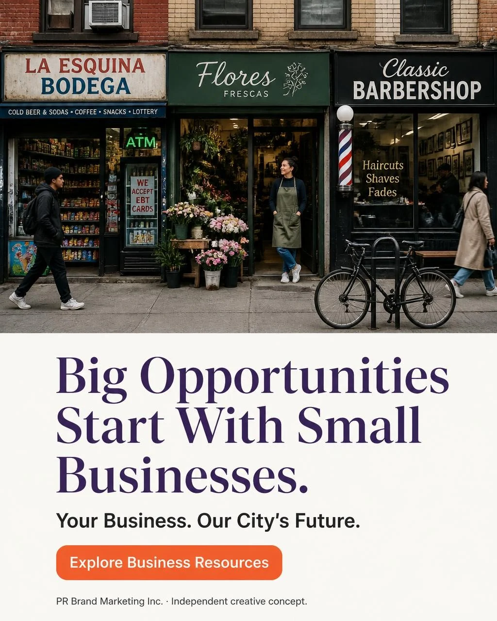 Main street advertisement concept for “Your Business. Our City’s Future.”: a photographic-style illustration of a New York City corner with a bodega, flower stand and barbershop, the headline “Big Opportunities Start With Small Businesses.” and the button “Explore Business Resources”. Conceptual illustration, not a photograph of an actual placement.